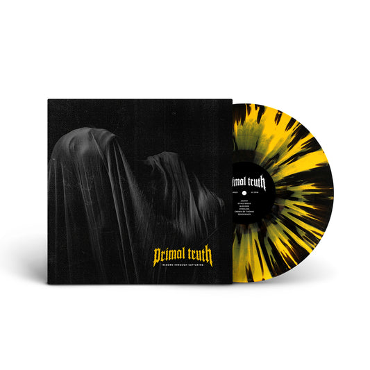 PRIMAL TRUTH "Reborn Through Suffering" Vinyl (#150 Yellow w/ Black Splatter)